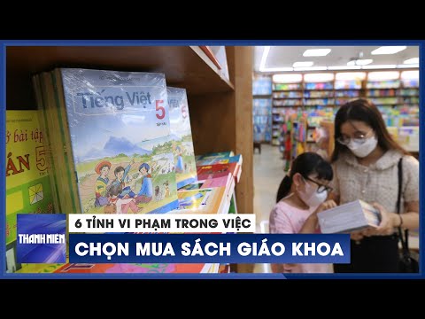 Video 6 tỉnh nào vi phạm trong việc chọn mua sách giáo khoa... - youtube