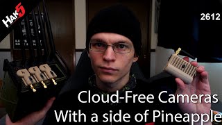 Cloud-Free Cameras with a side of Pineapple - Hak5 2612