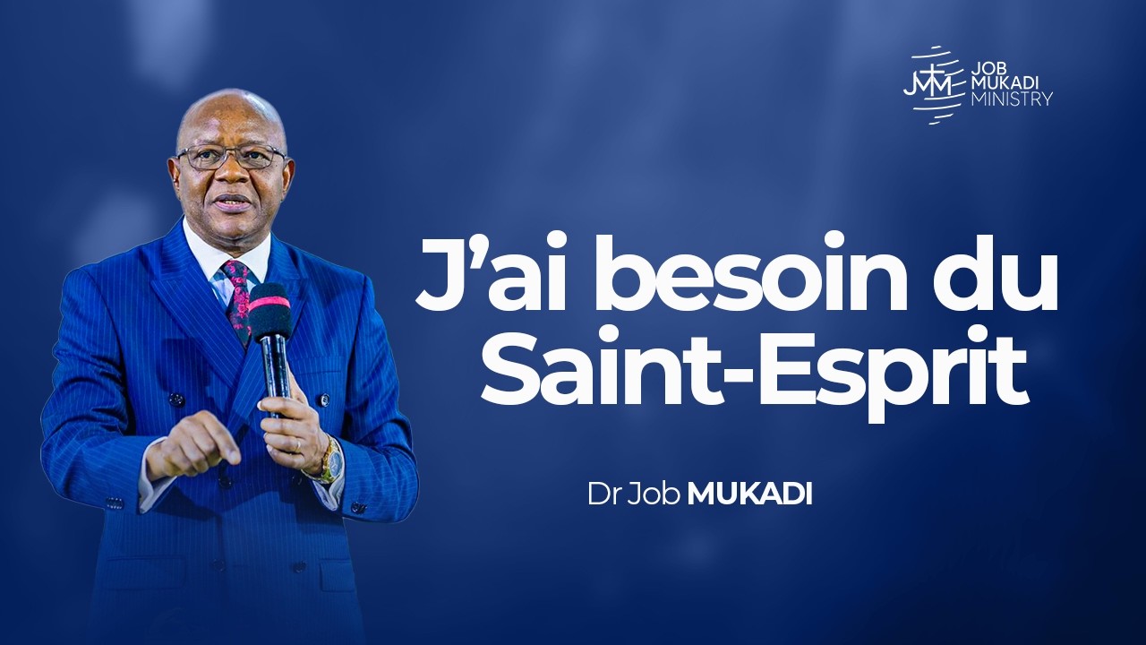 J'AI BESOIN DU SAINT-ESPRIT - MISSION LUBUMBASHI - Dr Job Mukadi
