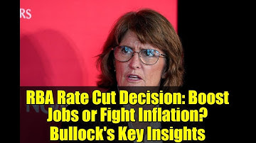 RBA Rate Cut Decision: Boost Jobs or Fight Inflation? Bullock
