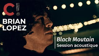 #1278 Brian Lopez - Black Mountain (Session acoustique)
