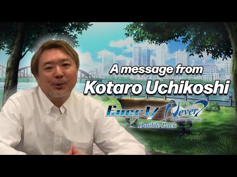 Ever 17/Never 7 Double Pack - Message from Kotaro Uchikoshi