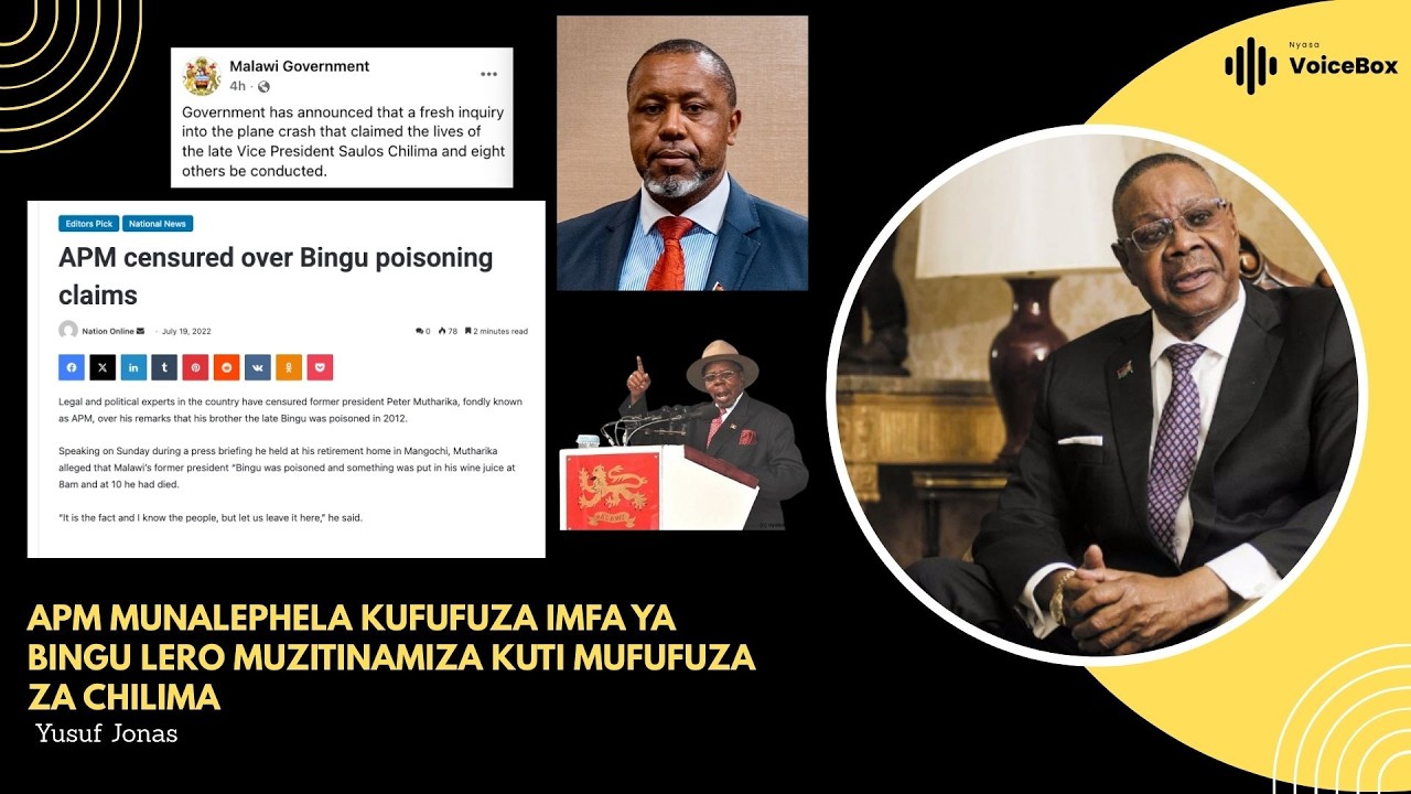 APM Munalephela Kufufuza Imfa Ya Bingu Lero Muzitinamiza Kuti Mufufuza Za Chilima   Yusuf Jonas