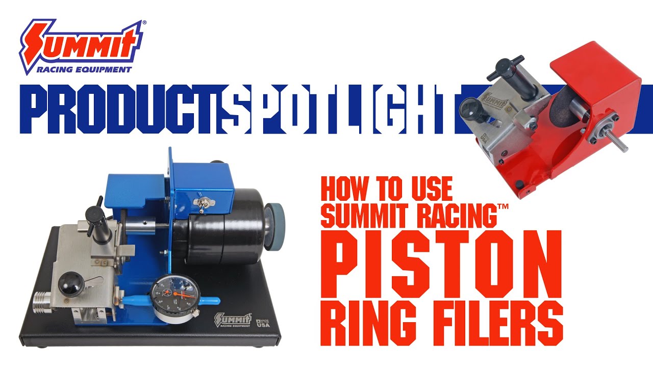 How to File Your Engine’s Piston Rings Summit Racing USA1 vs. Pro