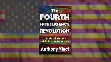 The Fourth Intelligence Revolution: The Future of Espionage and the Battle to Save America