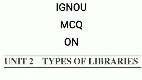 IGNOU || BLIS-221 || CH-2 || TYPES OF LIBRARIES || OBJECTIVE QUESTIONS ANSWER ||