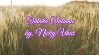 Cintaku cintamu by Nicky Ukur#lirik lagu