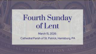 Fourth Sunday of Lent, Sunday, March 15, 2026, 9:30 a.m. Holy Mass
