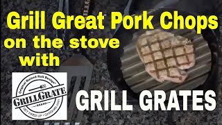 Grill Great Pork Chops on the stove with GRILL GRATES!