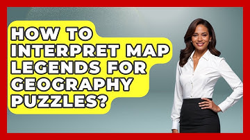 How To Interpret Map Legends For Geography Puzzles? - The Student Atlas