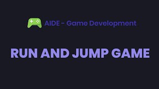 AIDE Tutorial - Game Development (Run and Jump Game) screenshot 2
