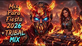 Mix Para Fiesta 2026 ➤ TRIBAL MIX 💥 Top Ritmos Latinos Que Encienden