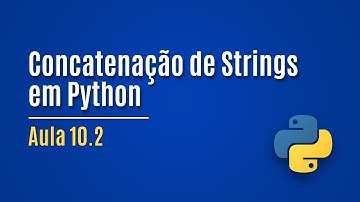 [Python] Aula 10.2 - Concatenação de Strings