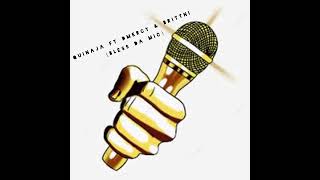 Quinaja Ft Dmercy & Brittni (Bless Da Mic)
