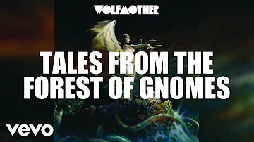 Wolfmother - Tales From The Forest Of Gnomes (Audio)