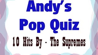 Pop Quiz No98 - 10 Hits By The Supremes.