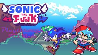Sonic The Funk (full playthrough) (I think)