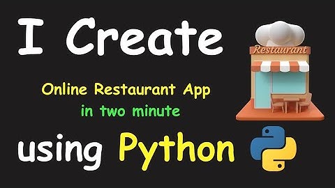 I CREATE ONLINE RESTAURANT APP IN 2 MIN USING PYTHON & LEARN PYTHON BY BUILDING SIMPLE PROJECTS