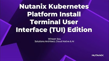 ARCHIVED - Deploying Nutanix Kubernetes Platform on Nutanix Cluster - TUI Edition