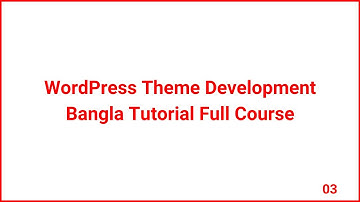 WordPress Theme Development Bangla Tutorial | WordPress Bangla Tutorial (Css Part 03)