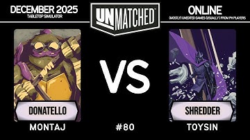 Online #80 │ Donatello (Montaj) vs Shredder (Toysin) │ Unmatched