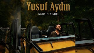 Yusuf Aydın - Sorun Yare