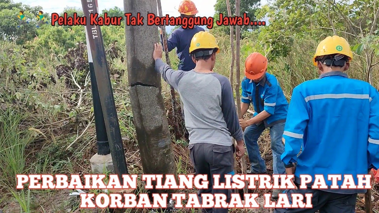 PERBAIKAN JARINGAN LISTRIK AKIBAT KECELAKAAN TABRAK LARI