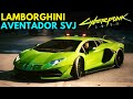 Cyberpunk 2077 - NEW LAMBORGHINI AVENTADOR SVJ 2021 (Cyberpunk 2077 Mods)