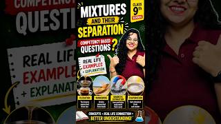 Class 9 Science 🔥 Mixtures and Their Separation Competency Based Questions | Real Life Examples 😱