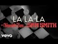 Naughty boy  la la la official audio  ft sam smith