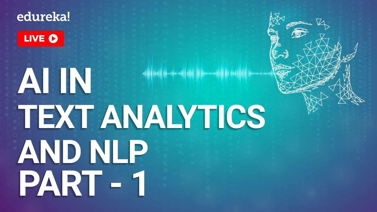 AI in Text Analytics and NLP - Part 1 | Introduction To Text Analytics