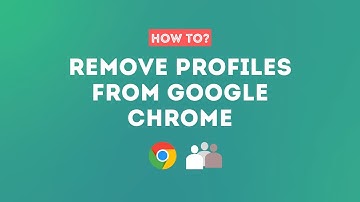 How to Remove Google Chrome Profile