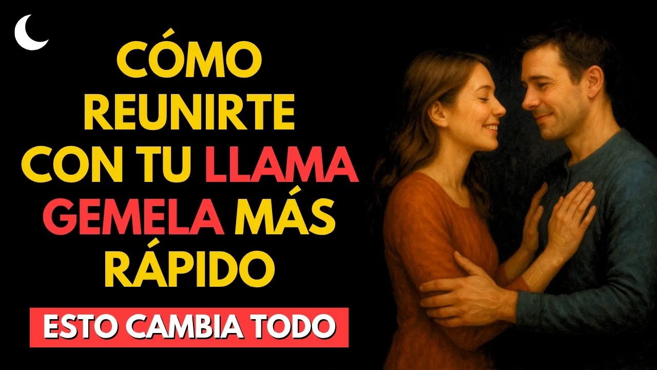 Cómo Reunirte con Tu LLAMA GEMELA Más Rápido Esto Cambia Todo ｜ Irradia tu Energía