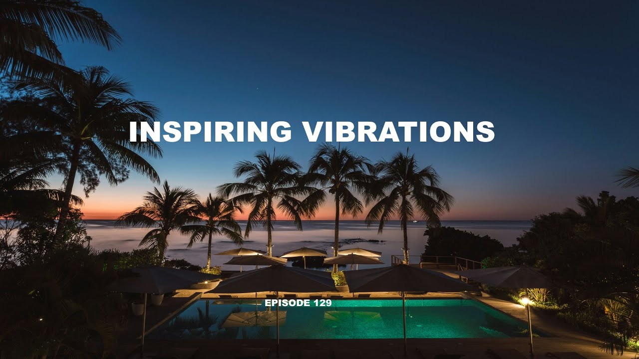 INSPIRING VIBRATIONS (EPISODE 129)/Progressive House & Deep House Mix