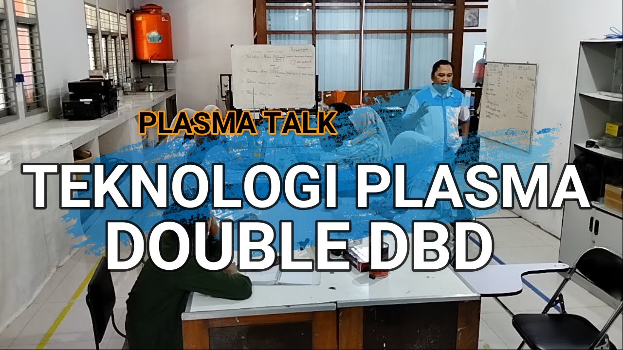 PLASMA TALK #8 | TEKNOLOGI PLASMA DOUBLE DBD 