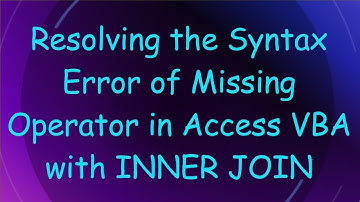 Resolving the Syntax Error of Missing Operator in Access VBA with INNER JOIN
