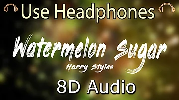 Harry Styles - Watermelon Sugar (8D AUDIO)