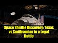 Space Shuttle Discovery: Texas vs Smithsonian in a Legal Battle
