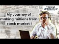 A Trader&#39;s Journey of making Millions from Stock Market ! 💰