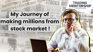 A Trader&#39;s Journey of making Millions from Stock Market ! 💰