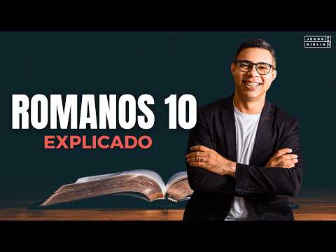Romanos 10 Estudo: Eles Não Se DEDICARAM A CRER (Bíblia Explicada)