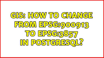 GIS: How to change from EPSG:900913 to EPSG:3857 in Postgresql? (2 Solutions!!)