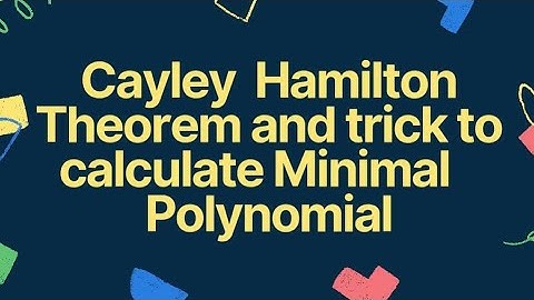 Lecture 11 || Cayley Hamilton Theorem ||  Trick to calculate  Minimal Polynomial