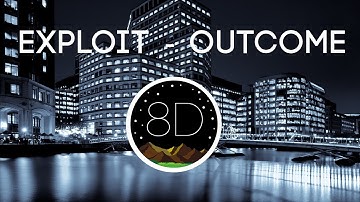 exploit - outcome.(8D AUDIO)