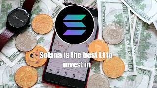 Solana Is The Best L1 To Invest In Heres Why