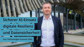 Sicherer KI-Einsatz, digitale Resilienz und Datensicherheit - Fsas Technologies Summit 2026