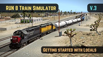 RUN 8: Train Simulator V3 - Locals/Industries & getting started