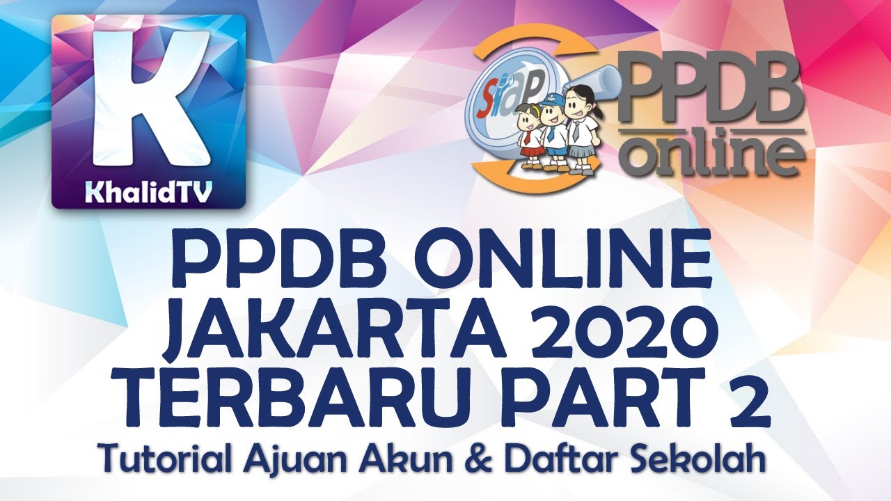 PPDB ONLINE JAKARTA 2020 LEBIH MUDAH TERBARU Part 2 Tutorial Ajuan Akun