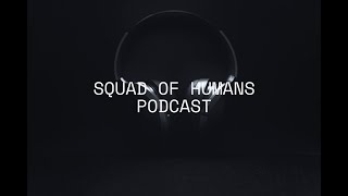SQUAD OF HUMANS PODCAST - Episode 1 The Eureka Trip