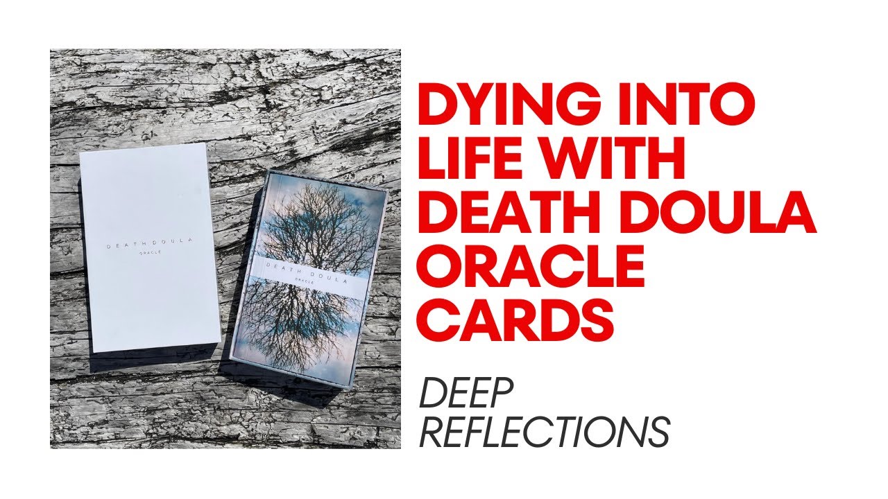 Dying Into Life with Death Doula Oracle Cards. - YouTube